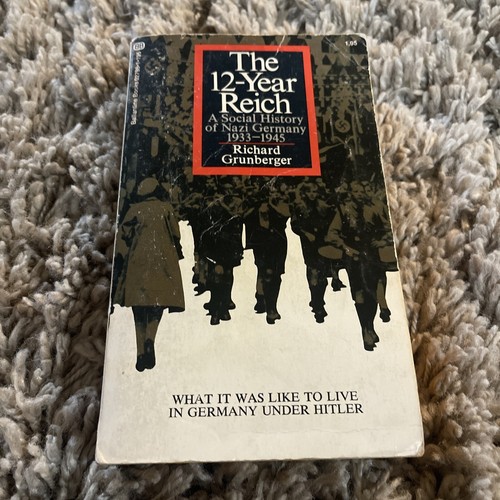The 12-Year Reich A Social History of Nazi Germany 1933-45 by Richard Grunbe - Picture 1 of 19