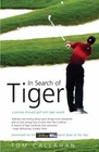 In Search of Tiger: A Journey Through Golf with Tiger Woods,To ,.9781840187991