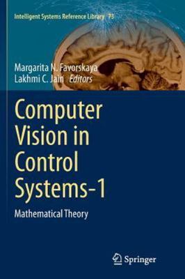 Computer Vision in Control Systems-1 : Mathematical Theory, Paperback by Favo...