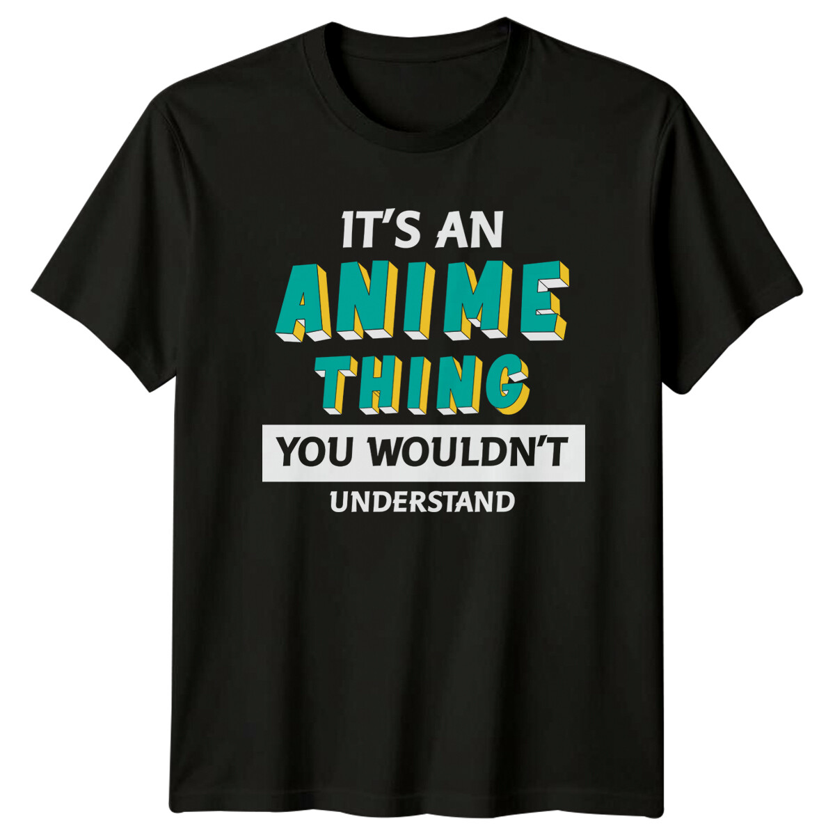 Camiseta It's An Anime Thing You Wouldn't Understand regalo Otaku