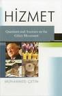 Hizmet: Question and Answers on the Gulen Movement by Muhammed Cetin (Paperback, 2012)