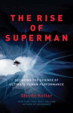 The Rise of Superman: Decoding the Science of Ultimate Human Performance: New