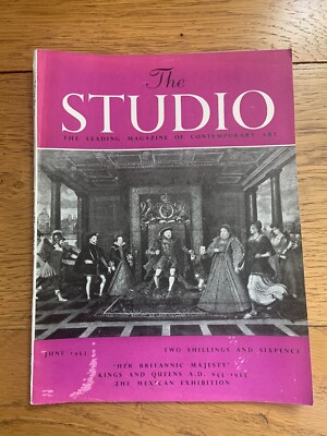 The Studio Magazine -Contemporary Art June 1953 Brittanic Majesty, Mexican Exhib