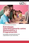 Estrategia interdiscipinaria entre Matemática y Programación von Iraida Mercedes Manzano Salermo (2016, Taschenbuch)