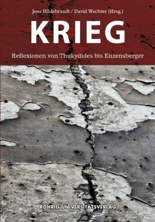 Krieg | Reflexionen Von Thukydides Bis Enzensberger | Jens Hildebrandt