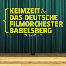 KEIMZEIT/FILMORCHESTER BABELSBERG - ZUSAMMEN  CD NEU