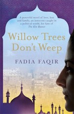 Willow Trees Don't Weep by Faqir, Fadia [Paperback]