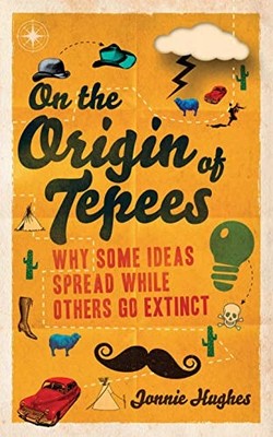 On the Origin of Tepees: Why Some Id..., Hughes, Jonnie
