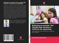 Darmawan Darmawan | Bullying Na Escola: Um Estudo Das Formas E Motivos De...