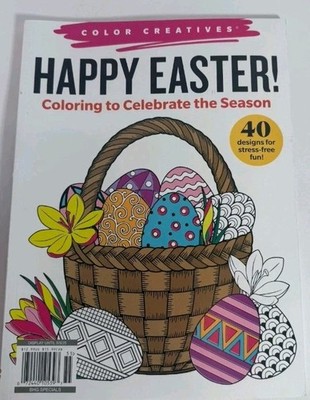 HAPPY EASTER! Coloring Book Celebrate the Season 56 Designs for Stress Free Fun!