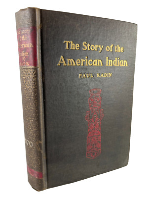 The Story of the American Indian, Paul Radin, Black & Gold Ed 1944 HC Library