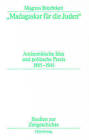 Madagaskar Fur Die Juden : Antisemitische Idee Und Politische Praxis 1885-1945 by Magnus Brechtken (Hardback, 1998)
