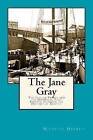 The Jane Gray: The Italian Prince and the Shipwreck That Forever Changed the History of Seattle by Michelle Merritt (Paperback / softback, 2013)