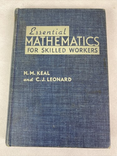 1942 ESSENTIAL MATHEMATICS FOR SKILLED WORKERS Keal Textbook 8th Printing 1952 - Picture 1 of 8