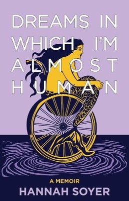 `Soyer, Hannah` Dreams In Which Im Almost Human (US IMPORT) HBOOK NEU