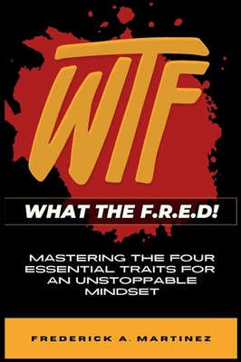 WTF - What The F.R.E.D! | Frederick A. Martinez | Taschenbuch | Englisch | 2023