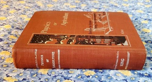 A Text Book of the Physics of Agriculture By F. H. King, 1910, HC - Picture 4 of 24