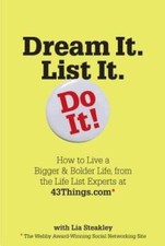 Dream It. List It. Do It!: How to Live a Bigger & Bolder Life, from - ACCEPTABLE