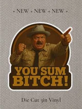 You Sum Bitch Sticker – Funny Sheriff Quote Vinyl Decal for Laptops, Cars, Water