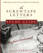 The Screwtape Letters Study Guide: A Bible Study On The C S  Lewis Book The...
