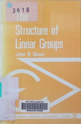 The structure of linear groups John D. Dixon. Van Nostrand Reinhold math 2499092