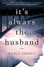 It's Always the Husband : A Novel Hardcover Michele Campbell