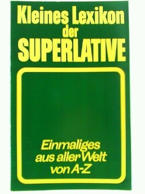 Kleines Lexikon der Superlative Werner, Lenz: