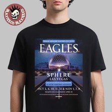 Eagles Final Sphere Show 2025 Las Vegas Oct 3  Nov 8 Live Event T-Shirt