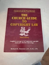 The Church Guide to Copyright Law 3rd Ed. by Richard Hammar J.D., LL.M., CPA