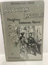 W.G.Rutherford - Abraham Lincoln Ploughboy Statesman Patriot - RARE