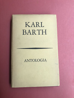 BARTH Karl, Anthology edited by Emanuele Riverso. Mialno, Bompiani, 1964