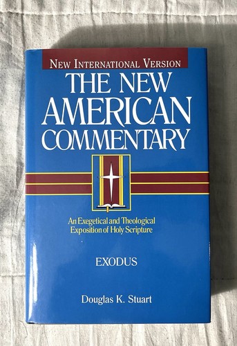 2006 The New American Commentary Exodus by Douglas K. Stuart. Volume 2.