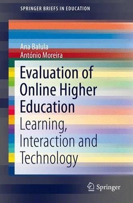 Evaluation of Online Higher Education: Learning, Interaction and Technology by A