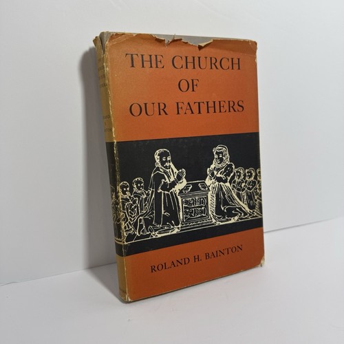 The Church of Our Fathers by Roland H. Bainton. Hardcover. 1950. Original Jacket - Imagen 2 de 7
