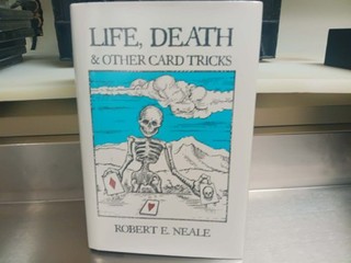 LIFE DEATH AND OTHER CARD TRICKS by Robert E. Neale