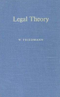 LEGAL THEORY By Wolfgang Friedmann - Hardcover