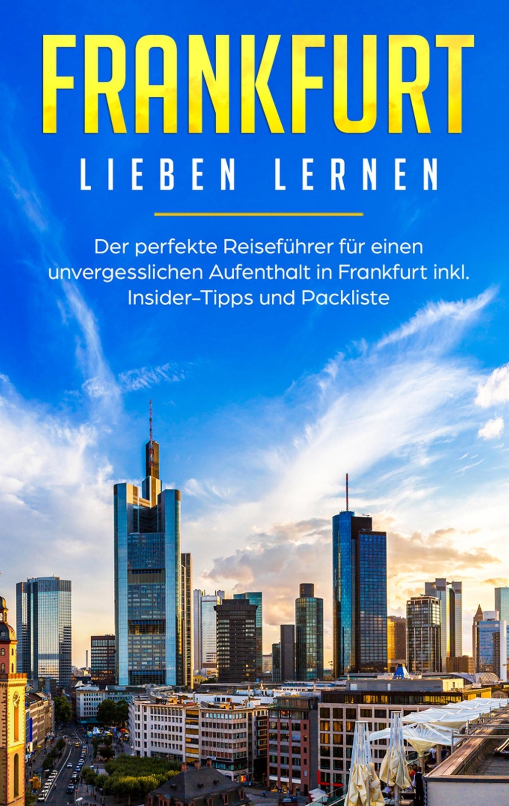 Fabienne Schwill | Frankfurt Lieben Lernen: Der Perfekte Reiseführer