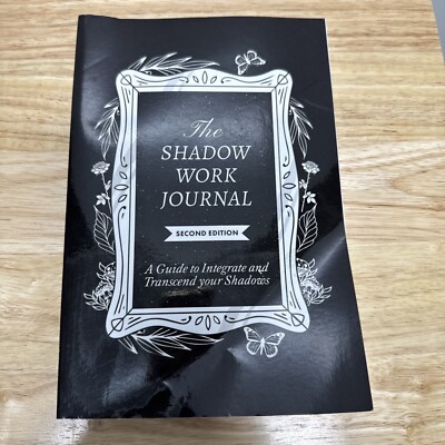 The Shadow Work Journal Second Edition A guide to Integrate and Transcend