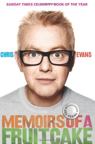 Memoirs of a Fruitcake,Chris Evans- 9780007345700