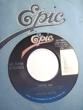 COLLIN RAYE * 45 * Love, Me * 1991 #1 * UNPLAYED MINT * USA ORIGINAL EPIC Vinyl