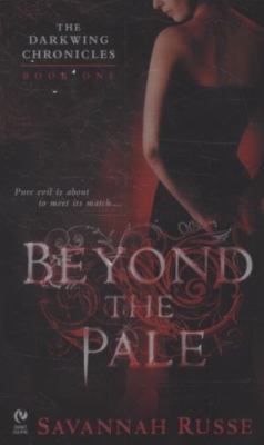 Beyond the Pale (The Darkwing Chronicles, Book 1) by Savannah Russe