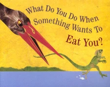 What Do You Do When Something Wants To Eat You? - Paperback - VERY GOOD