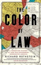Color of Law: A Forgotten History of How Our Government Segregated - Rothstein