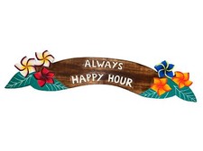 39 ALWAYS HAPPY HOUR HIBISCUS FLOWERS HANGING SIGN WALL ART TIKI DECOR