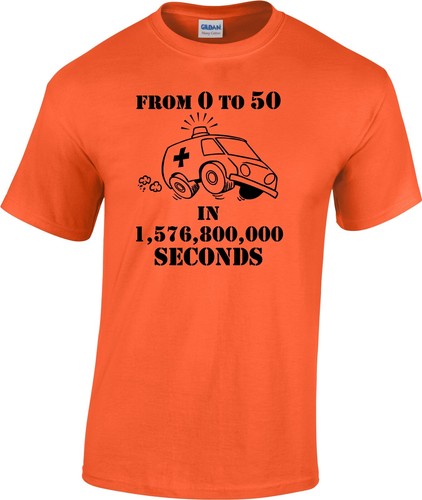 50th 0-50 Birthday Ambulance Paramedic Doctor Nurse Hospital Funny Gift T Shirt - Picture 10 of 15