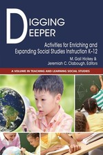 Digging Deeper: Activities for Enriching and Expanding Social Studies Instructio