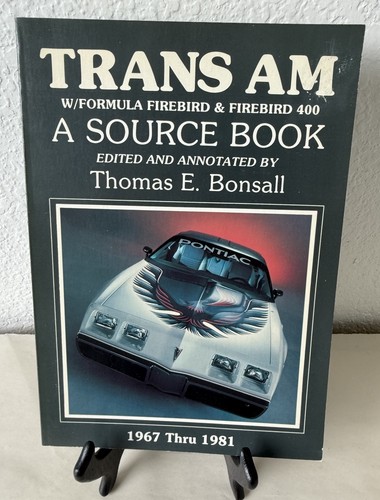 Trans-Am/Formula Firebird/Firebird 400 1967-1981 A Source Book Thomas E. Bonsall