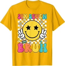 Slang 6 7 Six Seven Bruh Funny Meme Gen Alpha Unisex T-Shirt