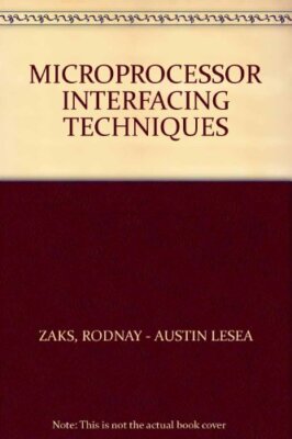 Microprocessor Interfacing Techniques By Rodnay Zaks