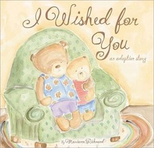 I Wished for You: An Adoption Story..., Richmond, Maria